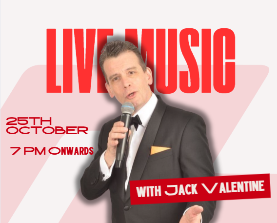 Live Music by Jack Valentine 25th October @7:00 PM
