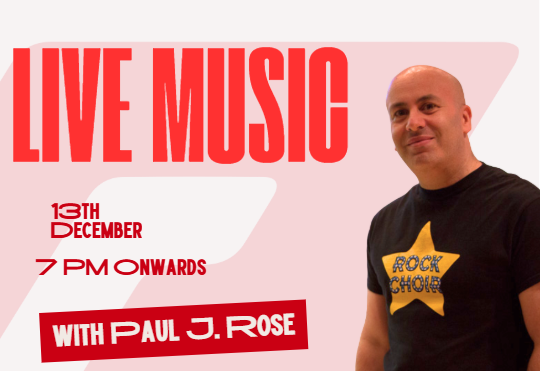 Live Music by Paul J. Rose 13th December @7:00 PM